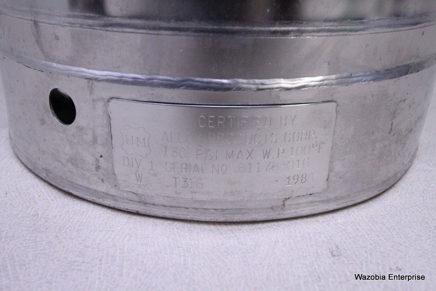 ALLOY PRODUCTS 130 PSI T316 PRESSURE VESSEL